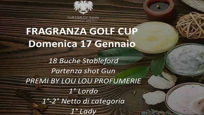Fragranza Golf Cup: domenica 17 gennaio al Cà Amata